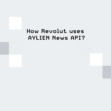 How Revolut uses AYLIEN News API